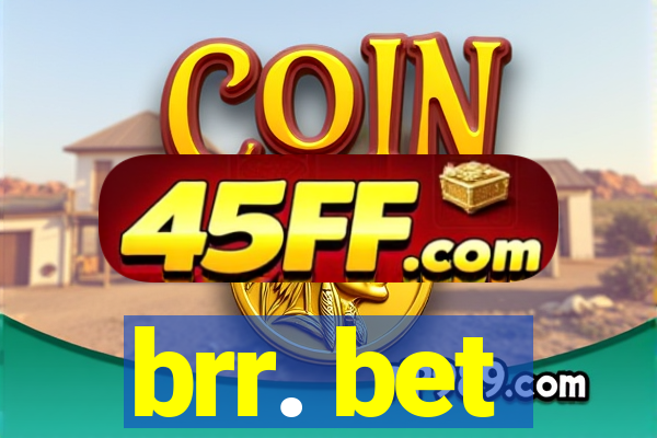 brr. bet